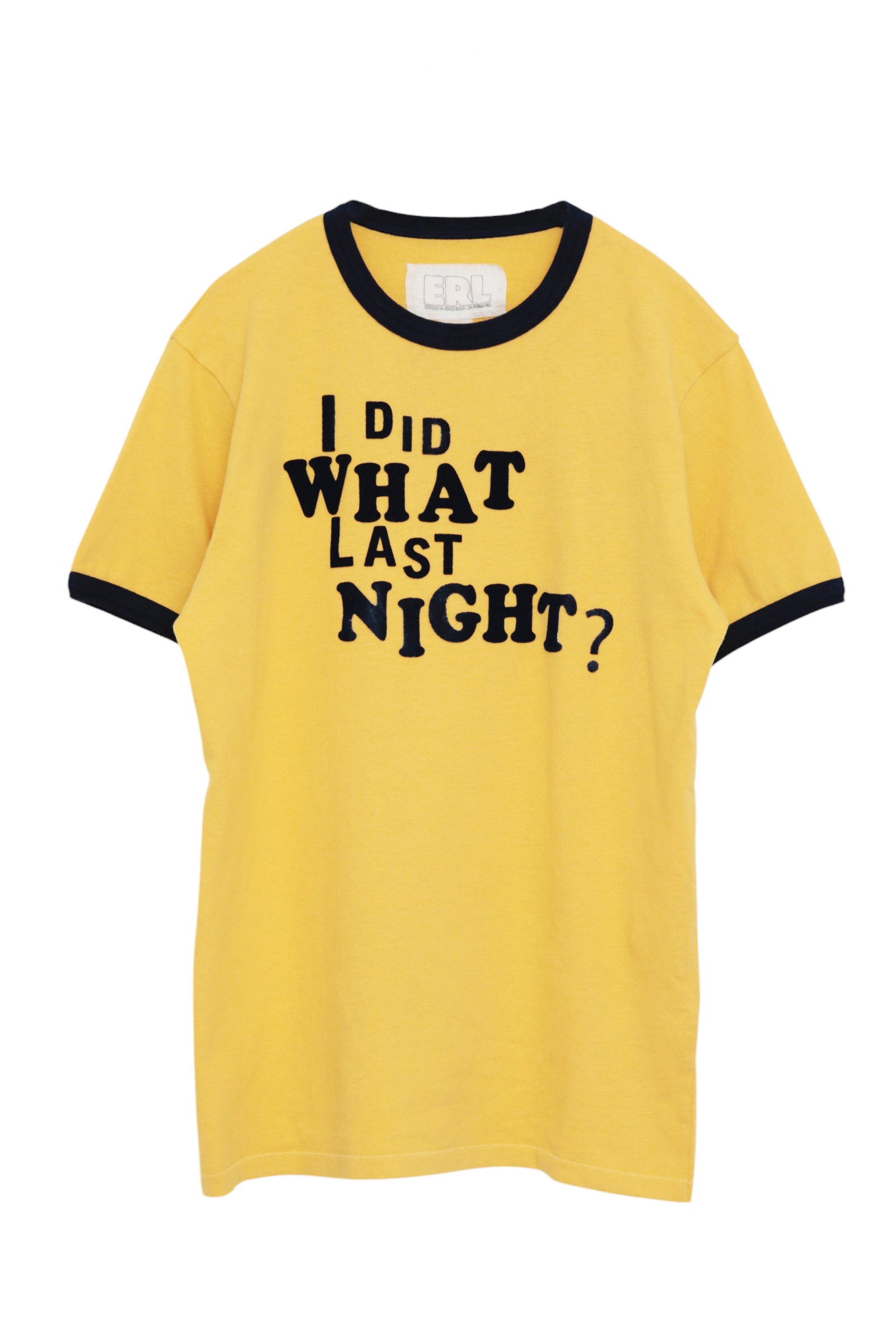 ERL I DID WHAT LAST NIGHT RINGER T-SHIRT